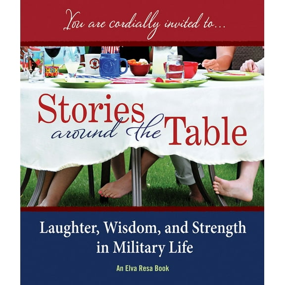 Stories Around the Table: Laughter, Wisdom, and Strength in Military Life (Paperback)