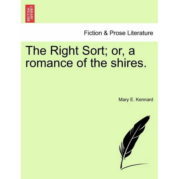 The Right Sort; Or, a Romance of the Shires. Paperback