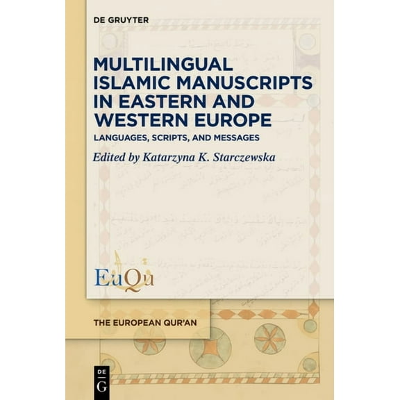 European Qur'an Multilingual Islamic Manuscripts in Eastern and Western Europe: Languages, Scripts, and Messages, Book 11, (Hardcover)