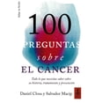 thumbnail image 1 of 100 PREGUNTAS SOBRE EL CANCER KAILAS DANIEL CLOSA I AUTET / SALVADOR MACIP MARESMA, 1 of 1