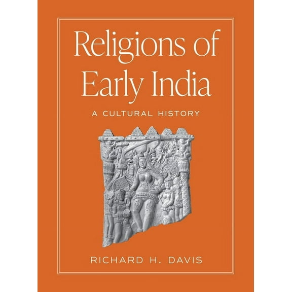 Religions of Early India: A Cultural History, (Hardcover)