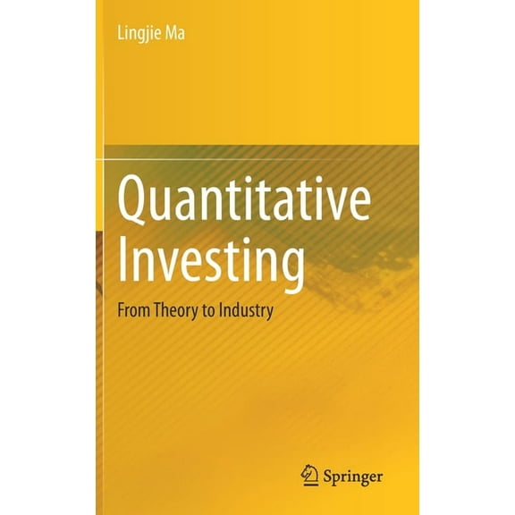 Quantitative Investing: From Theory to Industry, (Hardcover)