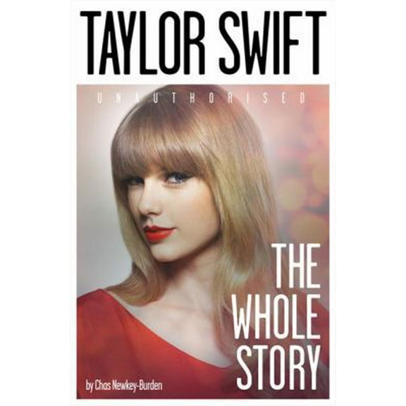 Pre-Owned Taylor Swift: The Whole Story, (Paperback)