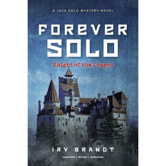 Jack Solo Mysteries Forever Solo: Knight of the Dragon, (Paperback)