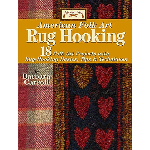 Pre-Owned Woolley Fox American Folk Art Rug Hooking: 18 Folk Art Projects with Rug-Hooking Basics, Tips & Techniques (Paperback) 1890621927 9781890621926