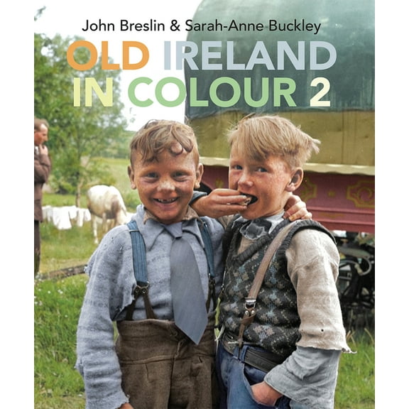 Old Ireland in Colour Old Ireland in Colour 2, (Hardcover)