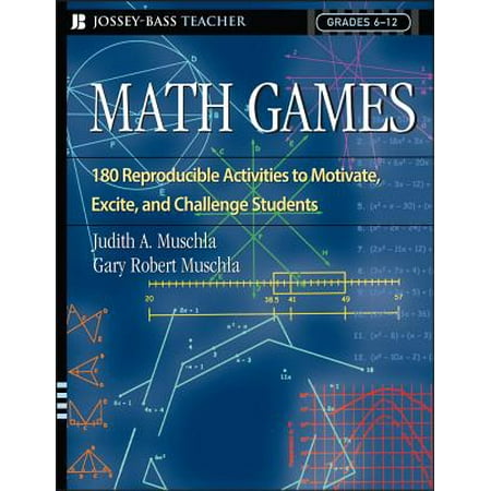 Math Games : 180 Reproducible Activities to Motivate, Excite, and Challenge Students Grades 6-12