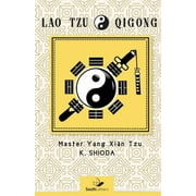 Lao Tzu Qigong: Master Yang Xian Tzu (Paperback) by Kenichi Shioda