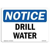 OSHA Notice Sign - Drill Water | Plastic Sign | Protect Your Business, Construction Site, Warehouse & Shop Area |  Made in the USA