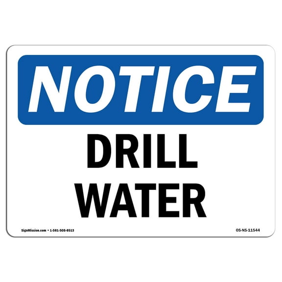 OSHA Notice Sign - Drill Water | Plastic Sign | Protect Your Business, Construction Site, Warehouse & Shop Area | Made in the USA