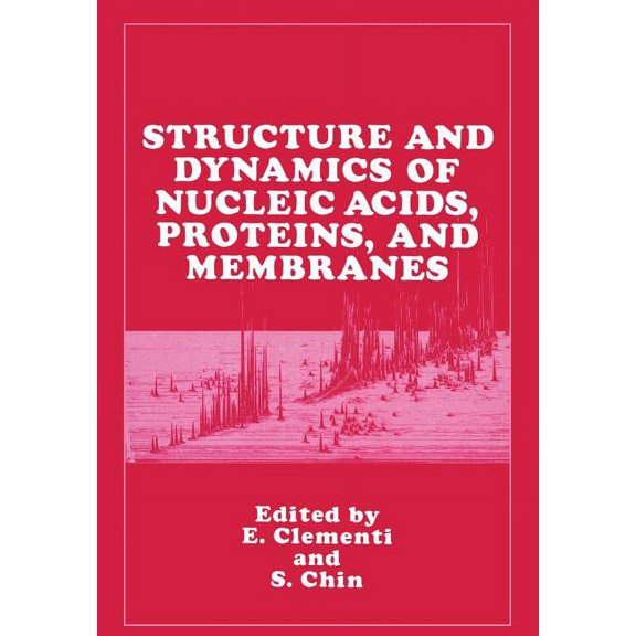 Structure and Dynamics of Nucleic Acids, Proteins, and Membranes, (Paperback)