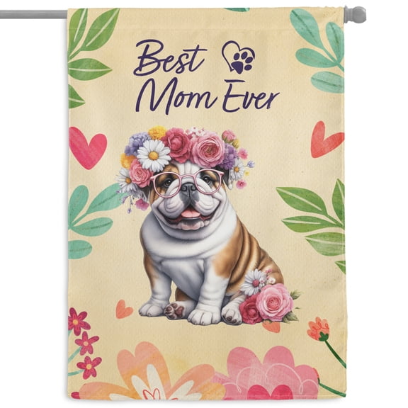Best English Bulldog Mom Ever Happy Mother's Day House Flag 28x40in Double Sided Dog Lover Gifts Idea Outdoor Decor - 02002