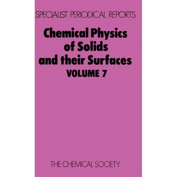 Specialist Periodical Reports - Chemical Chemical Physics of Solids and Their Surfaces: Volume 7, Book 7, (Hardcover)