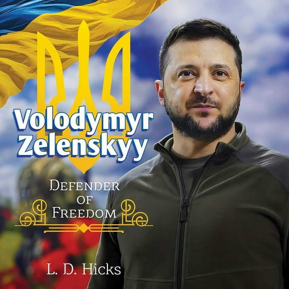 Volodymyr Zelenskyy: Defender of Freedom (Hardcover)