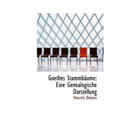 Goethes Stammb Ume : Eine Genealogische Darstellung (Hardcover)