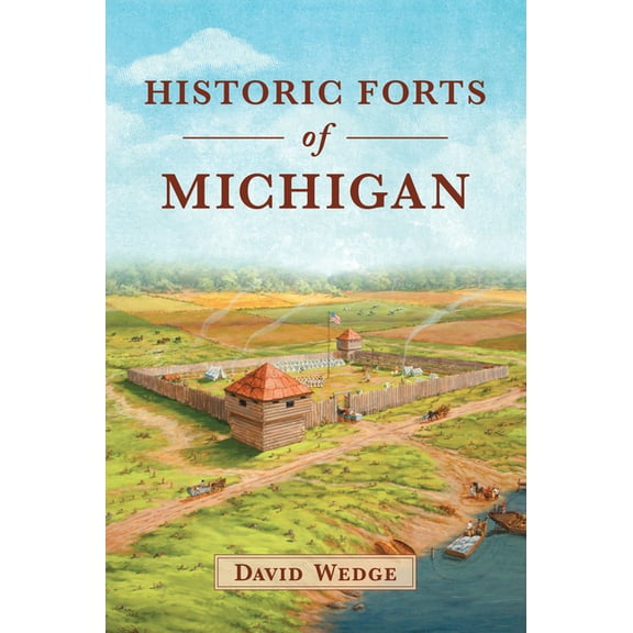 Military Historic Forts of Michigan, (Paperback)