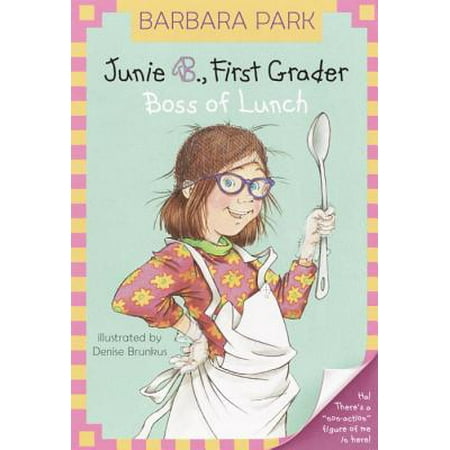 Junie B., First Grader : Boss of Lunch