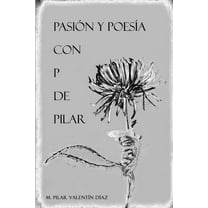 Pasión y Poesía con P de Pilar (Paperback)