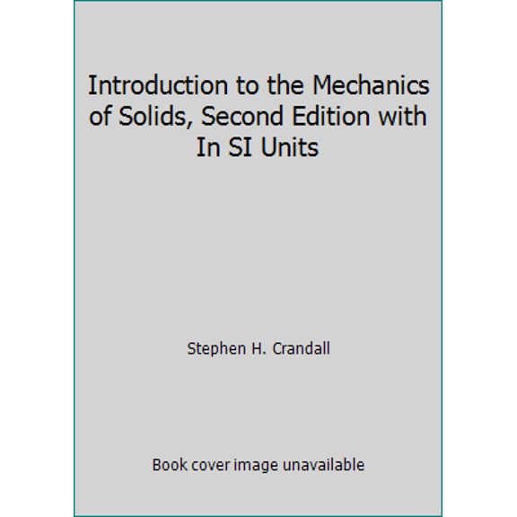 Pre-Owned Introduction to the Mechanics of Solids, Second Edition with In SI Units (Hardcover) 0070134413 9780070134416