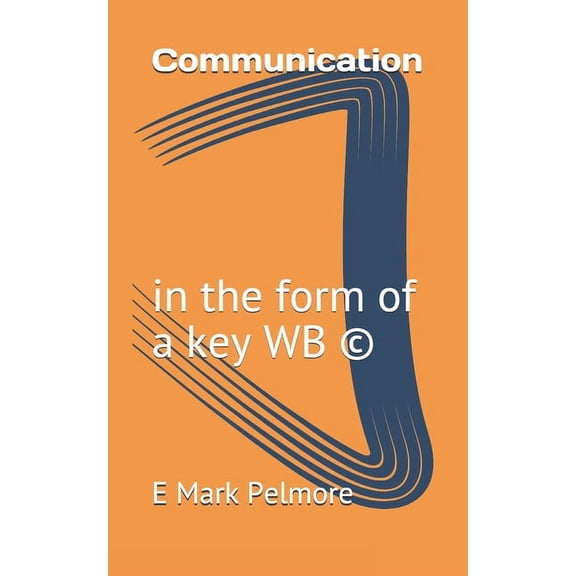 Communication: In the Form of a Key Communication: in the form of a key WB (c), (Paperback)