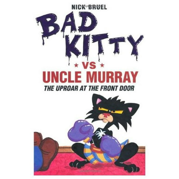 Pre-Owned Bad Kitty vs. Uncle Murray: The Uproar at the Front Door (Hardcover) 1596436999 9781596436992