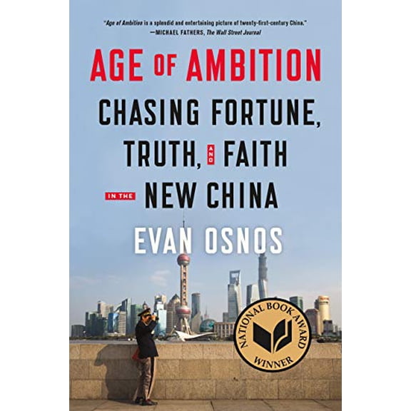 Pre-Owned Age of Ambition: Chasing Fortune, Truth, and Faith in the New China (Paperback) 0374535272 9780374535278