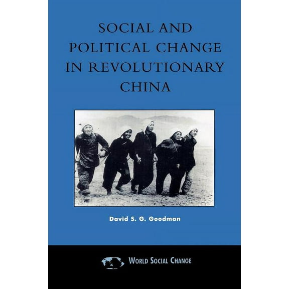 Asia/Pacific/Perspectives Social and Political Change in Revolutionary China: The Taihang Base Area in the War of Resistance to Japan, 1937-1945, (Paperback)