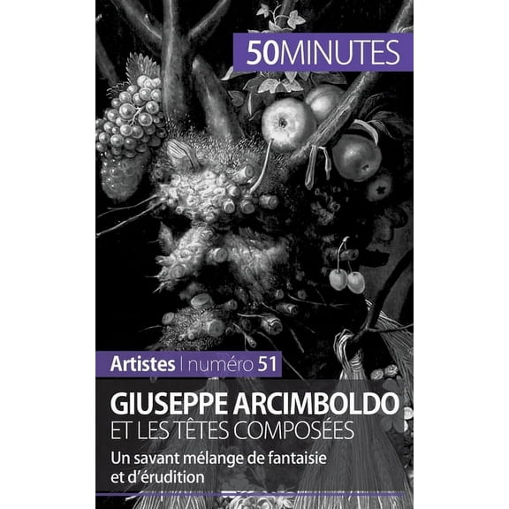 Giuseppe Arcimboldo et les têtes composées: Un savant mélange de fantaisie et d'érudition, (Paperback)