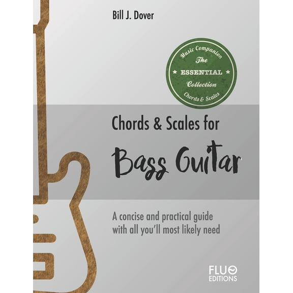 Chords & Scales for Bass Guitar: A reference of the most important Chords and Scales for bass guitar, (Paperback)