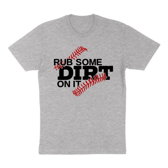Rub Some Dirt on it Baseball Shirt Unisex X-Small Grey