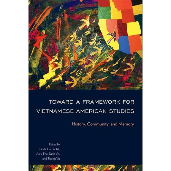 Toward a Framework for Vietnamese American Studies : History, Community, and Memory (Paperback)