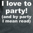 thumbnail image 3 of CafePress - I Love To Party (And By Party I Mean Read) T Shirt - Women's Traditional Fit Dark T-Shirt, 3 of 4