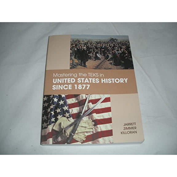 Pre-Owned Mastering the TEKS in United States History Since 1877 (Paperback) 1935022113 9781935022114
