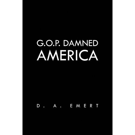 G.O.P. Damned America (Paperback)