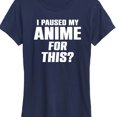 thumbnail image 3 of Instant Message - I Paused My Anime For This Short Sleeve Graphic T-Shirt, 3 of 6