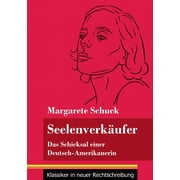 Seelenverkufer: Das Schicksal einer Deutsch-Amerikanerin (Band 85, Klassiker in neuer Rechtschreibung) (Paperback)