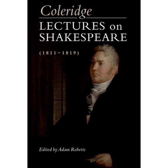 Coleridge: Lectures on Shakespeare (1811-1819), (Hardcover)