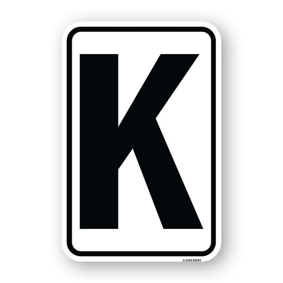 SignMission A-1218-22944 12 x 18 in. Aluminum Sign - Sign with Letter K