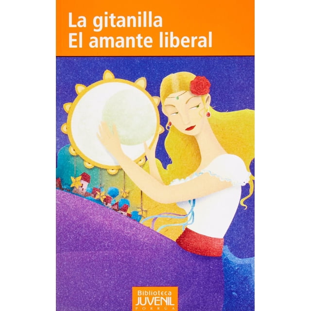 La gitanilla · El amante liberal Editorial Porrúa 9786070916922