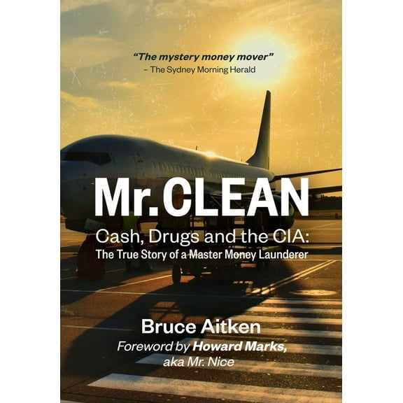 Mr. Clean - Cash, Drugs and the CIA: The True Story of a Master Money Launderer, (Paperback)