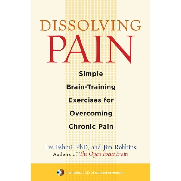 Dissolving Pain : Simple Brain-Training Exercises for Overcoming Chronic Pain (Paperback)