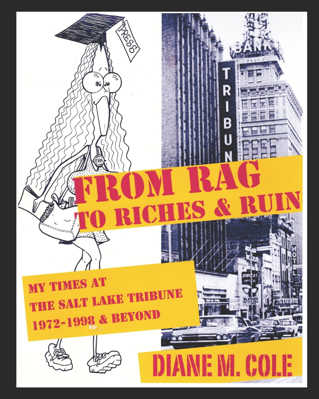 From-Rag-to-Riches--Ruin-My-Times-at-The-Salt-Lake-Tribune-19721998--Beyond