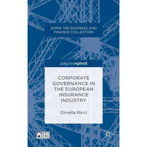 Roma Tre Business and Finance Collection Corporate Governance in the European Insurance Industry, (Hardcover)