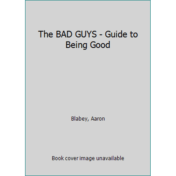 Pre-Owned The BAD GUYS - Guide to Being Good (Unknown) 1338208241 9781338208245