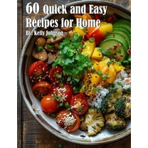 60 Quick and Easy Recipes for Home, (Paperback)