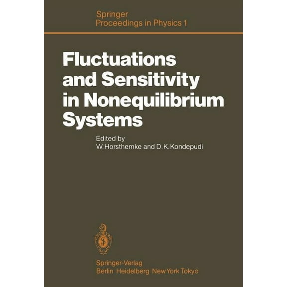 Springer Proceedings in Physics Fluctuations and Sensitivity in Nonequilibrium Systems: Proceedings of an International Conference, University of Texas,, Book 1, (Paperback)