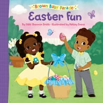 Nikki Shannon Smith: Easter Fun: a Brown Baby Parade Book (Board Book)