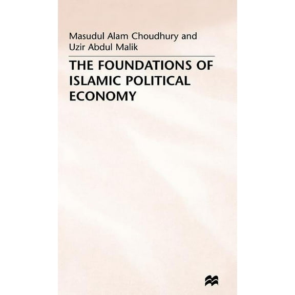 The Foundations of Islamic Political Economy, (Hardcover)
