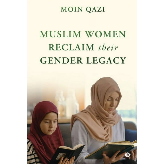 Muslim Women Reclaim Their Gender Legacy, (Paperback)