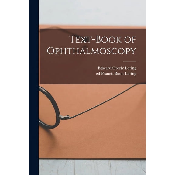 Text-book of Ophthalmoscopy, (Paperback)